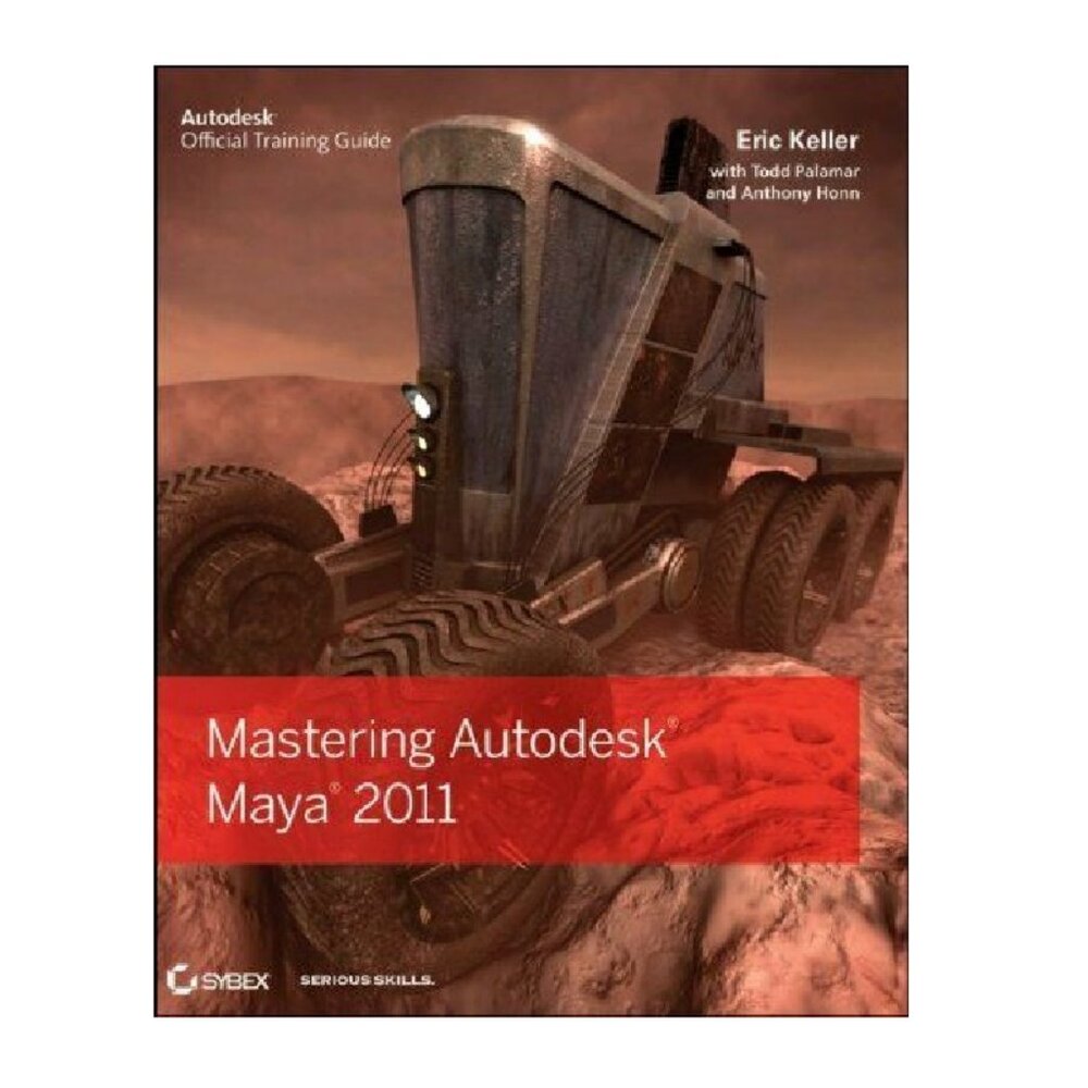 Mastering Autodesk Maya 2011 by Eric Keller Anthony Honn and Todd Palamar 2010